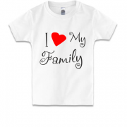 Дитяча футболка I Love My Family
