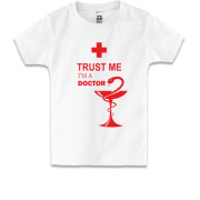 Дитяча футболка Trust me, i am a doctor