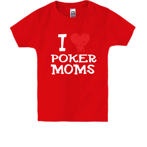 Детская футболка Poker I love moms