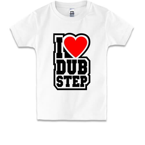 Дитяча футболка I love dub step