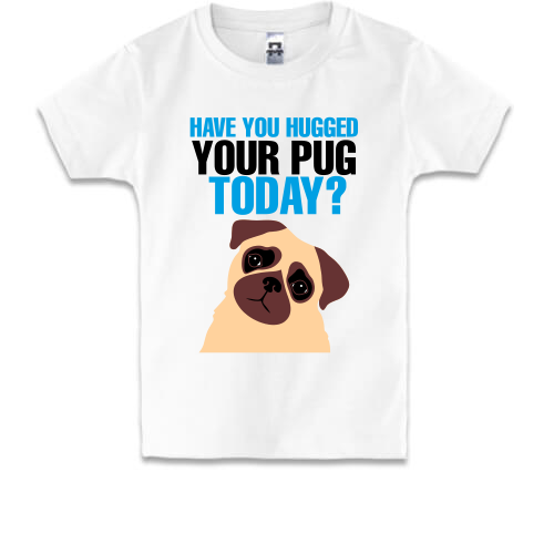 Детская футболка Hug your pug