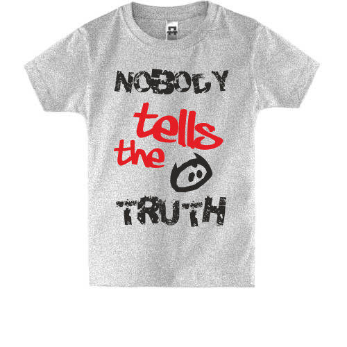 Дитяча футболка Nobody tells the truth