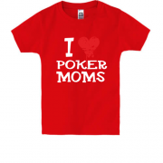 Детская футболка Poker I love moms