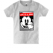 Дитяча футболка Life is a joke
