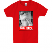 Дитяча футболка Too Dope