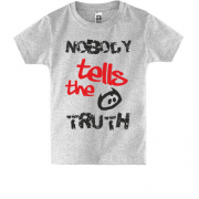 Дитяча футболка Nobody tells the truth